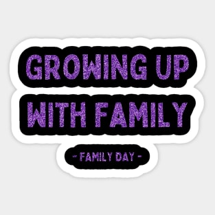 Family Day, Growing Up with Family, Pink Glitter Sticker